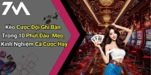 Kèo Cược Đội Ghi Bàn Trong 10 Phút Đầu: Mẹo, Kinh Nghiệm Cá Cược Hay