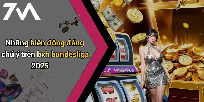 Những biến động đáng chú ý trên bxh bundesliga 2025