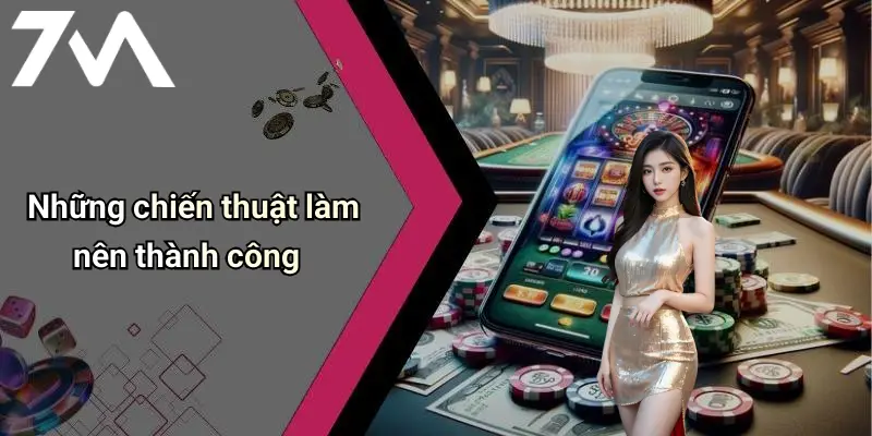 Những chiến thuật làm nên thành công