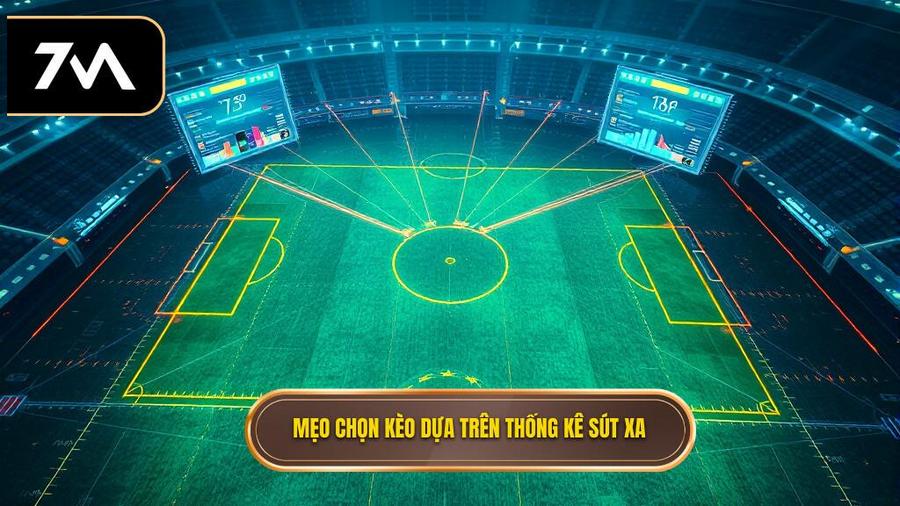 Chi tiết mẹo chọn kèo dựa trên thống kê sút xa cho từng loại kèo