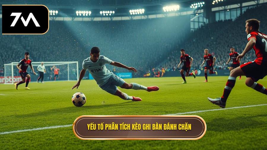 Các yếu tố then chốt khi phân tích kèo cược đội ghi bàn từ tình huống đánh chặn